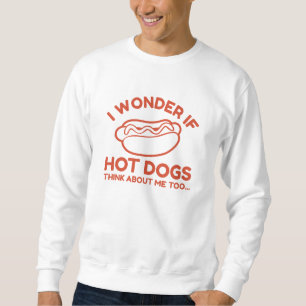 Sweatshirt Je Me Demande Si Les Chiens Chauds Pensent À Moi A
