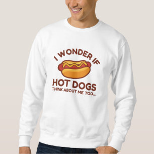 Sweatshirt Je Me Demande Si Les Chiens Chauds Pensent À Moi A