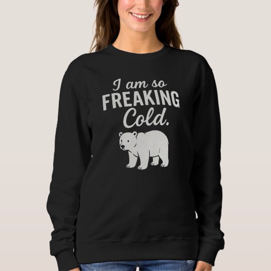 Sweatshirt Je me gèle, c'est fou. (Devant)