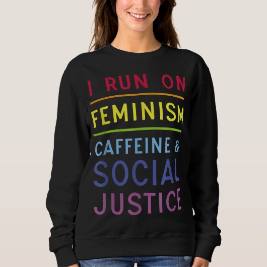 Sweatshirt Je me lance sur le féminisme caféine et justice so (Devant)