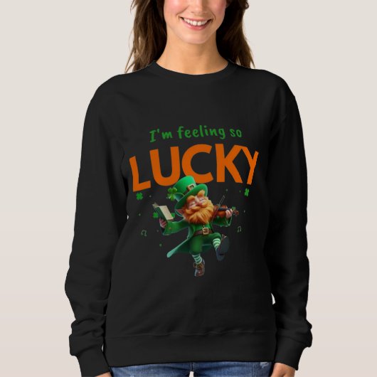 Sweatshirt Je me sens tellement chanceux, leprechaun dansant  (Devant)