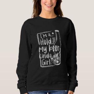 Sweatshirt Je Me Tiens Ma Bière Kinda Girl Bière Boire