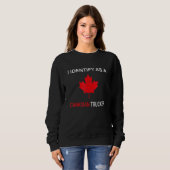 Sweatshirt Je M'Identifie Comme Un Camion Canadien Funny Free (Devant entier)
