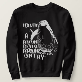 Sweatshirt Je m'identifie comme un pingouin parce que les pin