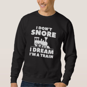 Sweatshirt Je n’ai pas envie d’aimer Je rêve Je suis un train