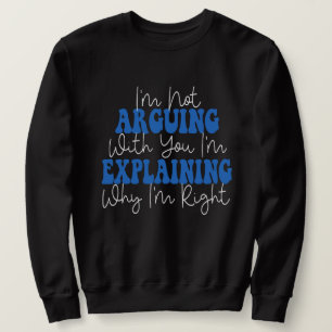 Sweatshirt Je n'affirme pas que j'explique juste pourquoi j'a