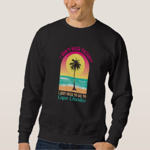 Sweatshirt Je n'ai pas besoin de thérapie Cape Charles Beach