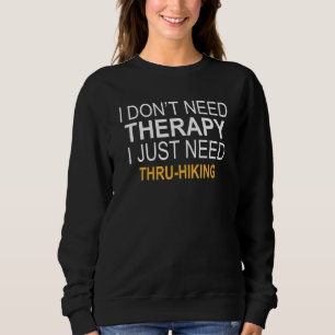Sweatshirt Je n'ai pas besoin de thérapie grâce à la Randonné