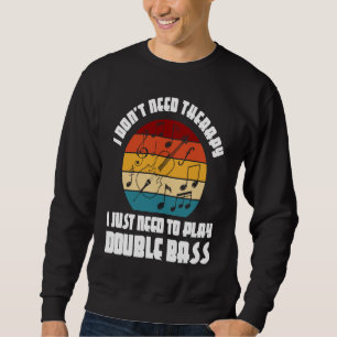 Sweatshirt Je n'ai pas besoin de thérapie, j'ai besoin de jou