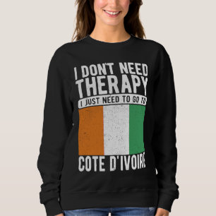 Sweatshirt Je n'ai pas besoin de thérapie, j'ai juste besoin