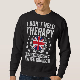 Sweatshirt Je N'Ai Pas Besoin De Thérapie, J'Ai Juste Besoin 