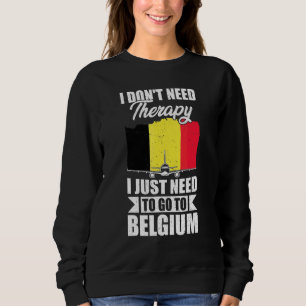 Sweatshirt Je n'ai pas besoin de thérapie, j'ai juste besoin