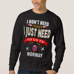 Sweatshirt Je n'ai pas besoin de thérapie, je dois juste alle