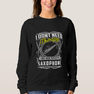 Sweatshirt Je N'Ai Pas Besoin De Thérapie, Je N'Ai Que Besoin