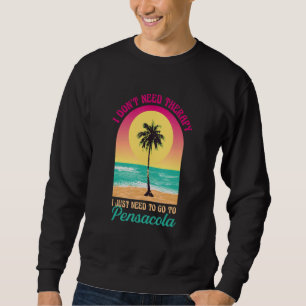 Sweatshirt Je n'ai pas besoin de thérapie Pensacola Plage Flo