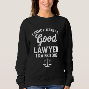 Sweatshirt Je n'ai pas besoin d'une citation drôle d'avocat s
