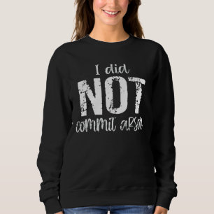 Sweatshirt Je N'Ai Pas Commis D'Arson