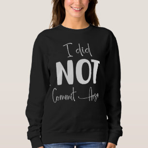 Sweatshirt Je N'Ai Pas Commis D'Arson 1