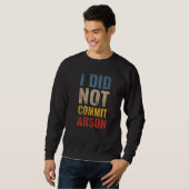 Sweatshirt Je N'Ai Pas Commis D'Arson 12 (Devant entier)