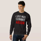 Sweatshirt Je N'Ai Pas Commis D'Arson 9 (Devant entier)