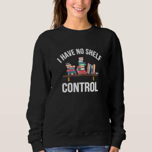 Sweatshirt Je n'ai pas de ver de livre de contrôle d'étagère