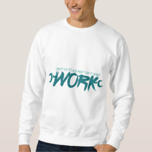 Sweatshirt Je n'ai pas dit que c'était juste, j'ai dit que ça
