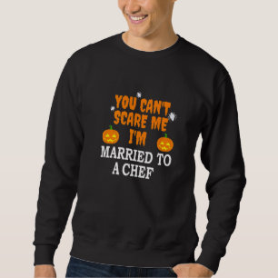 Sweatshirt Je n'ai pas peur de me marier Un chef qui fait peu