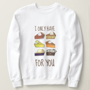 Sweatshirt Je n'ai que des tartes (yeux) pour vous Funny Bake