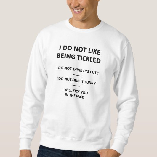 Sweatshirt Je n'aime pas être des tickets (Devant)