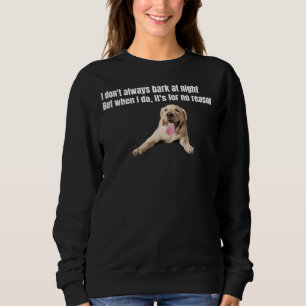 Sweatshirt Je N'Aime Pas Toujours La Nuit, Mais Quand Je Le F