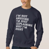 Sweatshirt Je n'argumente pas, je suis l'humour Audacieux de  (Devant)