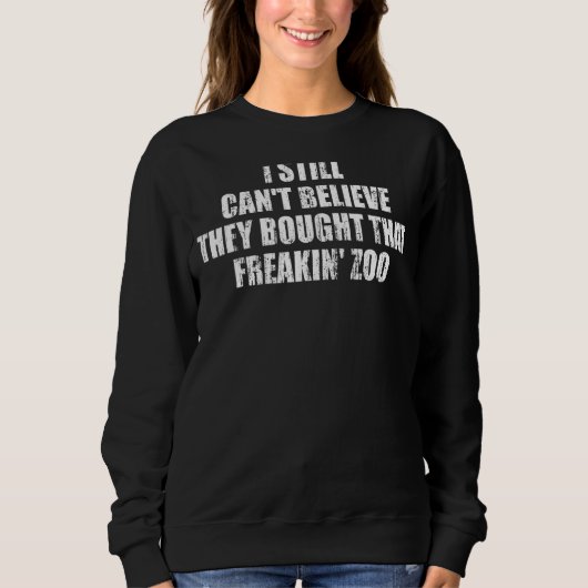 Sweatshirt Je n'arrive toujours pas à croire qu'ils aient ach (Devant)
