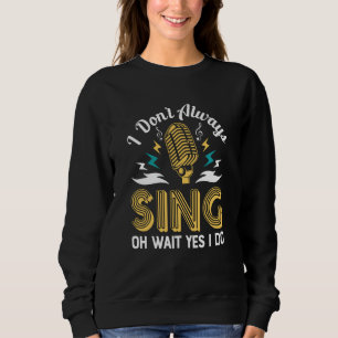 Sweatshirt Je Ne Chante Pas Toujours Drôle Artiste Musique Ch