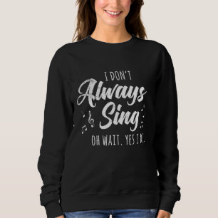 Sweatshirt Je ne chante pas toujours la citation du théâtre m