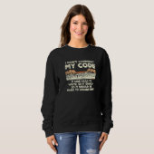 Sweatshirt Je ne commente pas mon code Il a été difficile d'é (Devant entier)