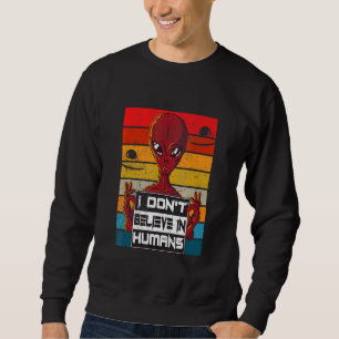 Sweatshirt Je ne crois pas aux Aliens humains