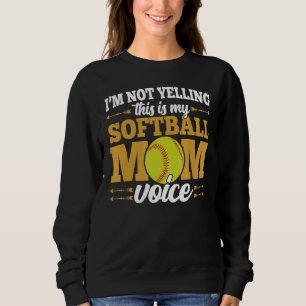 Sweatshirt Je Ne Dis Pas Ça C'Est Mon Softball Maman Amour De