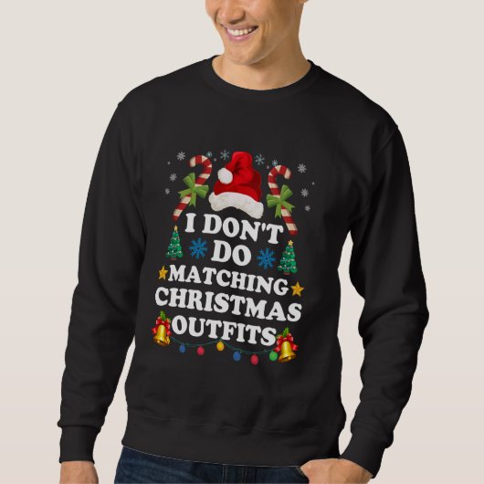 Sweatshirt Je ne fais pas correspondre les tenues de Noël Cou (Devant)