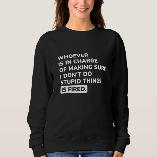 Sweatshirt Je ne fais pas de choses idiotes (Devant)