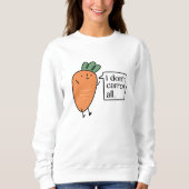 Sweatshirt Je ne fais pas la carotte (Devant)