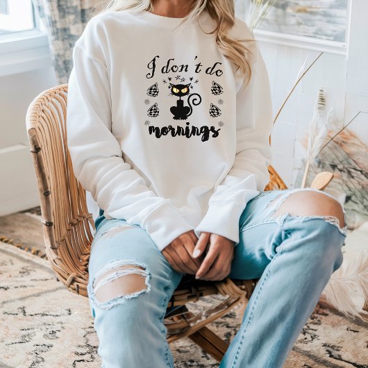 Sweatshirt Je ne fais pas les matins Citation drôle avec chat