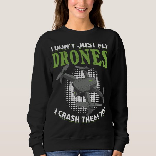 Sweatshirt Je ne fais pas que voler des drones Je les écrase (Devant)