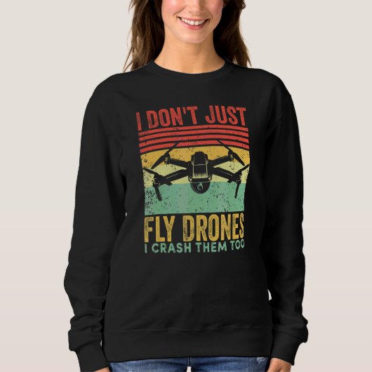 Sweatshirt Je ne fais pas que voler des drones Je les écrase (Devant)
