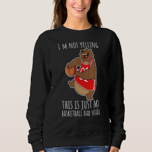 Sweatshirt Je ne hurle pas C'est mon Basketball Papa Voice B