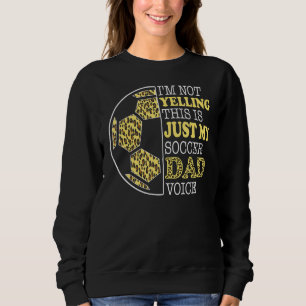 Sweatshirt Je ne hurle pas C'est mon père de football Voice L