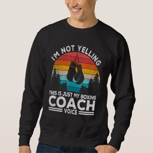 Sweatshirt Je ne hurle pas entraîneur de boxe (Devant)