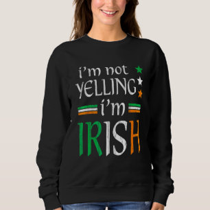 Sweatshirt Je ne hurle pas Je suis irlandais Je suis à la hau