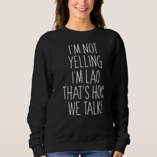 Sweatshirt Je ne hurle pas Je suis Lao Yonkers C'est comme ça