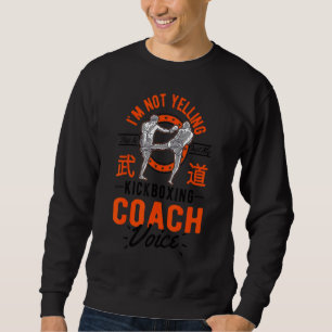 Sweatshirt Je ne hurle pas que c'est juste du Kickboxing Coa