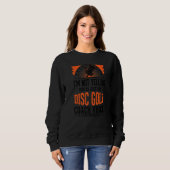 Sweatshirt Je ne hurle pas que c'est juste Voice Disk Golf Co (Devant entier)